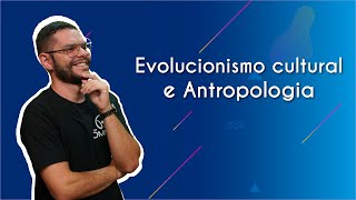 Professor ao lado do texto"Evolucionismo cultural e Antropologia".