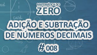 "Matemática do Zero | Adição e Subtração de Números Decimais" escrito sobre fundo azul
