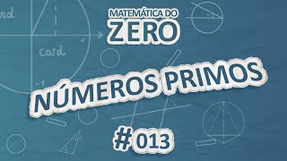 "Matemática do Zero | Números Primos" escrito sobre fundo azul