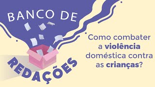Ilustração de uma caixa próxima a escrita "Banco de redações | Como combater a violência doméstica contra as crianças?".