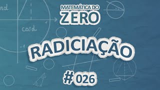 Texto "Matemática do Zero | Radiciação" em fundo azul.