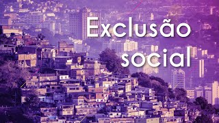 Texto"Exclusão social" próximo a uma representação do que é Exclusão social.