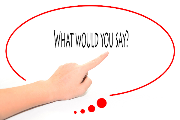 Balão de pensamento com a seguinte pergunta em inglês: What would you say?