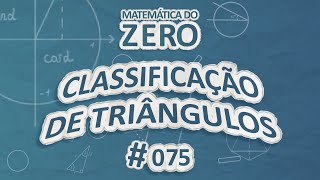 "Matemática do Zero | Classificação de triângulos" escrito sobre fundo azul