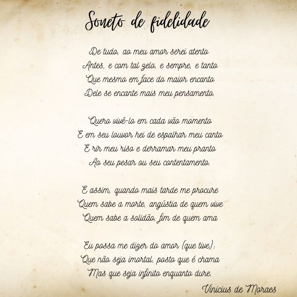 Soneto de fidelidade, de Vinicius de Moraes.