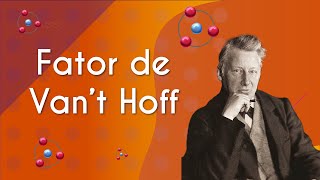 Escrito"Fator de Van’t Hoff" em fundo laranja ao lado da imagem de Van’t Hoff.