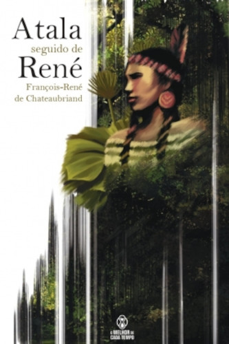 Capa do livro “Atala seguido de René”, de François-René de Chateaubriand, publicado pela editora Vermelho Marinho.