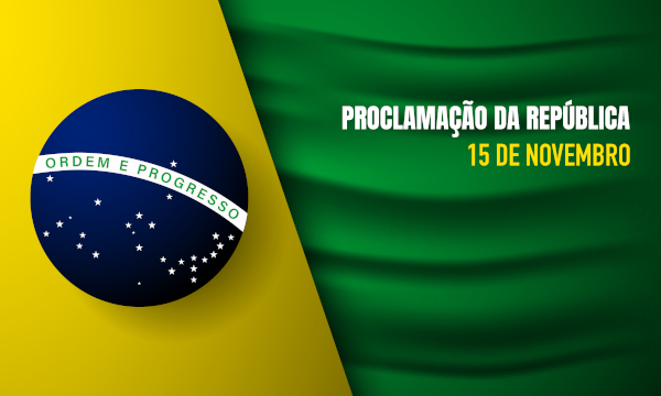 Bandeira do Brasil com a frase "Proclamação da República 15 de novembro".