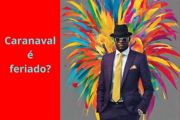 Homem de terno a frente de pluma coloridas e ao lado do texto "Carnaval é feriado?'