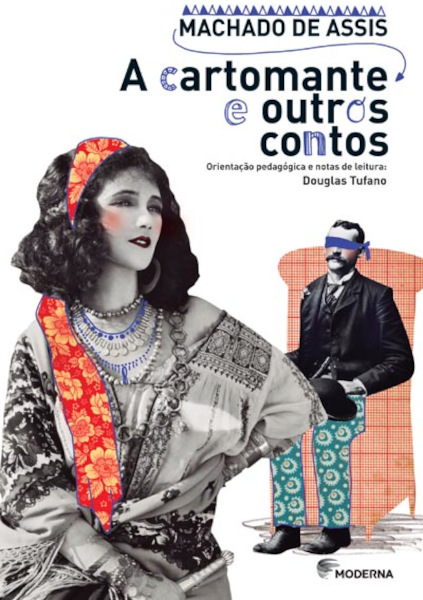 Capa do livro “A cartomante e outros contos” (Editora Moderna), que contém um dos 15 contos mais famosos de Machado de Assis.