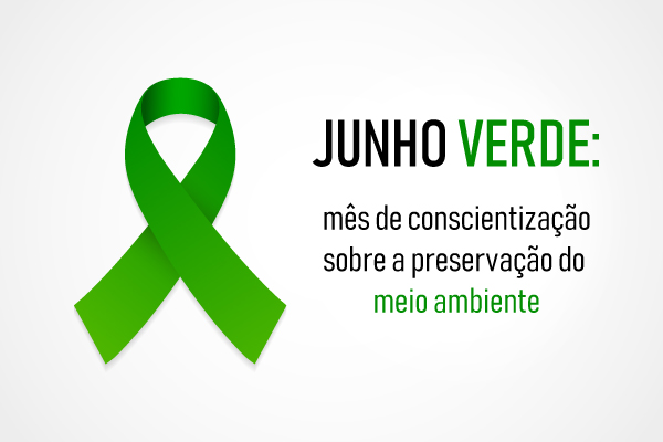 Fita verde do Junho Verde ao lado do escrito: “Junho Verde: mês de conscientização sobre a preservação do meio ambiente”.