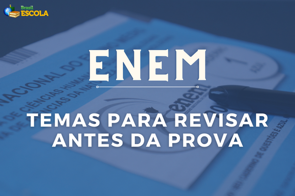 Temas para revisar antes das provas do Enem 2022