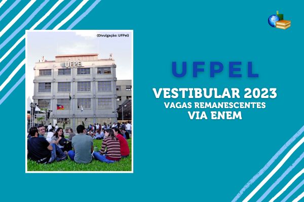 Fundo azul. Foto do campus da UFPel. Texto Vestibular 2023 Vagas Remanescentes via Enem