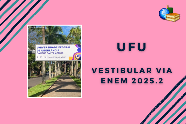 Foto da placa da UFU no Campus Santa Maria. Texto: UFU Vestibular via Enem 2025.2