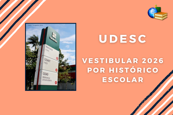Udesc Vestibular 2026 por histórico escolar Foto de placa da Udesc em fundo laranja claro com listras coloridas nas diagonais. Texto: Udesc Vestibular 2026 por histórico escolar